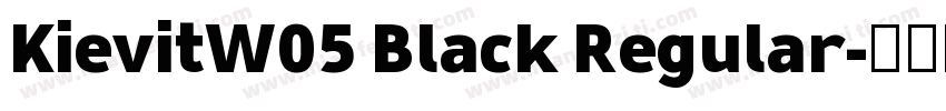 KievitW05 Black Regular字体转换